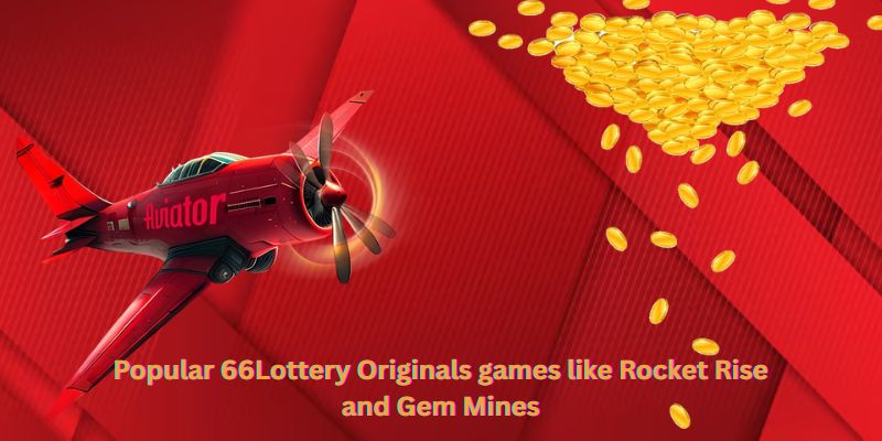 Popular 66Lottery Originals games like Rocket Rise and Gem Mines