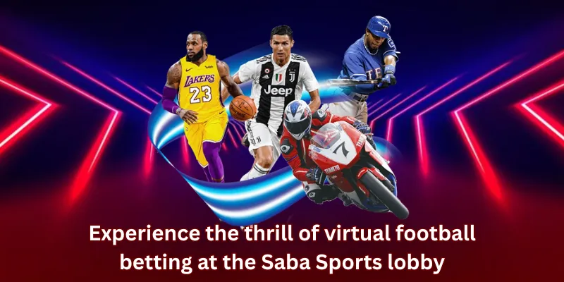 Experience the thrill of virtual football betting at the Saba Sports lobby